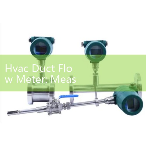 Hvac Duct Flow Meter: Measuring Static System Pressure Drops and Air Volumetric Velocity Changes